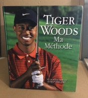 Tiger Woods : Ma Methode - Other & Unclassified