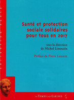 Santé Et Protection Sociale Solidaires Pour Tous En 2017 - Sonstige & Ohne Zuordnung