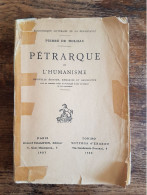 Petrarque Et L'humanisme (1907-1959) 2 Tomes - 1901-1940