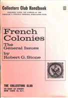 Collectors Club Handbook - French Colonies - The Gerneral Issues - Colonies Et Bureaux à L'Étranger