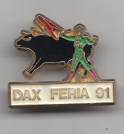 Pin's Dax Féria 91 Tauromachie Matador Toréador  Taureau Réf 1578 - Städte