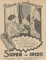 W1116 SUPER-IRIDE - Pittore In Imbarazzo - Pubblicità 1926 - Vintage Advert - Reclame