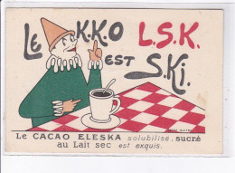 PUBLICITE : Le Cacao Eleska Est Exquis - Sacha Guitry - état - Advertising