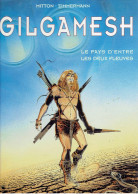 BD - Gilgamesh N°1 - Le Pays D'entre Les Deux Fleuves - Impeccable - Ediciones Originales - Albumes En Francés