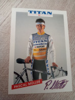 Signé Cyclisme Cycling Ciclismo Ciclista Wielrennen Radfahren MÜLLER PASCAL 1991 - Radsport