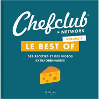 Le Best Of Chefclub: Volume 3 Des Recettes Et Des Vidéos Extraordinaires - Autres & Non Classés