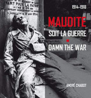 Maudite Soit La Guerre (1914-1918) - Autres & Non Classés