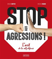 Stop Aux Agressions !: L'art De La Self-défense - Sonstige & Ohne Zuordnung