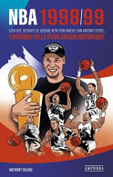 NBA 1998/99: LOCK OUT RETRAITE DE JORDAN NEW YORK KNICKS-SAN ANTONIO SPURS / L'HISTOIRE FOLLE D'UNE SAISON HISTORIQUE - Autres & Non Classés