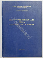 Circi E Guglielmetti - Attuali Reparti A.M. Dell'Aviazione Per La Marina - 1977 - Otros & Sin Clasificación