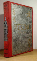 FAVIER Alphonse - PEKING - HISTOIRE ET DESCRIPTION - 1901-1940