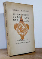 MAURRAS Charles - MEDITATION SUR LA POLITIQUE DE JEANNE D'ARC - 1901-1940