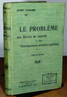AYMARD Aubin - LE PROBLEME AU BREVET DE CAPACITE - LIVRE DU MAITRE - 1901-1940