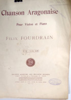 FOURDRAN Felix  - CHANSON ARAGONAISE - PARTITION POUR VIOLON ET PIANO - R 548 - 1901-1940