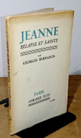 BERNANOS Georges - JEANNE RELAPSE ET SAINTE - 1901-1940