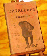 BADIOLLE Pierre - BATALERES DE PIERRINE - LIBE I - 1901-1940