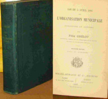 GRELOT Felix - LOI DU 5 AVRIL 1884 SUR L'ORGANISATION MUNICIPALE - 1801-1900