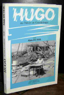 DUTEIL Alain  - HUGO, OU L'HIVER EN GUADELOUPE - Autres & Non Classés