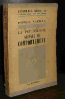 NAVILLE Pierre    - LA PSYCHOLOGIE, SCIENCE DU COMPORTEMENT - Autres & Non Classés