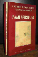 DESJARDINS Arnaud - LOISELEUR  Veronique - L'AMI SPIRITUEL - Autres & Non Classés