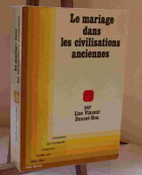 VINCENT OUCET-BON Lise - LE MARIAGE DANS LES CIVILISATIONS ANCIENNES - Andere & Zonder Classificatie