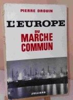 DROUIN Pierre - L'EUROPE DU MARCHE COMMUN - Other & Unclassified