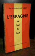 BOST Jacques-Laurent - L'ESPAGNE AU JOUR LE JOUR - Other & Unclassified