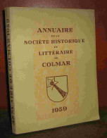 COLLECTIF - ANNUAIRE De La SOCIETE HISTORIQUE Et LITTERAIRE De COLMAR, 1959 - Other & Unclassified