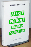 FONTAINE Pierre - ALERTE AU PETROLE FRANCO-SAHARIEN - Altri & Non Classificati