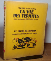 MAETERLINCK  Maurice - LA VIE DES TERMITES - 1901-1940