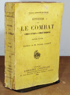 ARDANT DU PICQ  Charles Colonel  - ETUDES SUR LE COMBAT - COMBAT ANTIQUE ET COMBAT MODERNE - 1901-1940