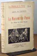 DES GACHONS Jacques - LA MAISON DU PASSE- LA MAISON DES DAMES RENOIR - 1901-1940