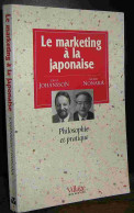 JOHANSSON Johny - NONAKA Ikujiro - LE MARKETING A LA JAPONAISE - Altri & Non Classificati