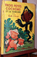 DISNEY Walt - TROIS PETITS COCHONS ET LE SORCIER - Other & Unclassified