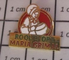 713B PINS PIN'S / Beau Et Rare : ALIMENTATION / ROQUEFORT MARIA GRIMAL - Alimentazione