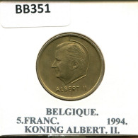 5 FRANCS 1994 FRENCH Text BELGIQUE BELGIUM Pièce #BB351.F.A - 5 Francs