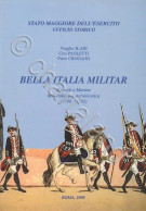 Ilari - Bella Italia Militar Eserciti E Marine Nell'Italia Prenapoleonica - 2000 - Altri & Non Classificati