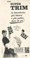 W1965 Detersivo Per Bucato SUPERTRIM - Pubblicità Del 1958 - Vintage Advertising - Publicités