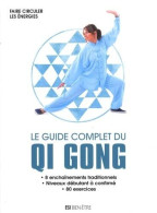 GUIDE COMPLET DU QI GONG (LE) - FAIRE CIRCULER LES ENERGIES - Other & Unclassified