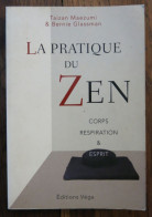 La Pratique Du Zen De Bernie Glassman Et Taizan Maezumi. Editions Véga. 2008 - Gezondheid