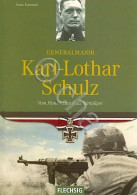 F. Kurowski - Gen. Karl-Lothar Schultz Vom Pioner Zum Fallschirmjager - Ed. 2008 - Sonstige & Ohne Zuordnung