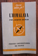 Que Sais-je? N° 1470: L Himalaya De Jacques Dupuis. PUF. 1972 - Géographie