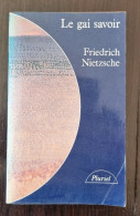 Le Gai Savoir: La Gaya Scienza Par F. Nietzsche (1987) Hachette. Philosophie - Psychology/Philosophy