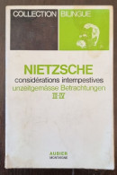 CONSIDERATIONS INTEMPESTIVES III-IV - Unzeitgemässe Betrachtunge Par Nietzsche (Aubier Montaigne 1978) - Psychologie & Philosophie