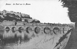 NAMUR - Le Pont Sur  La Meuse - 1910 - Namur