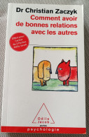 Comment Avoir De Bonnes Relations Avec Les Autres : Dr Christian Zaczyk : FORMAT POCHE - Psychology/Philosophy