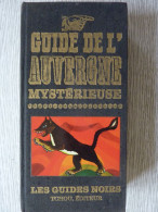 Guide De L'Auvergne Mystérieuse, 1973, Tchou, Illustré - Auvergne