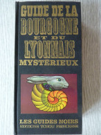 Guide De La Bourgogne Et Du Lyonnais Mystérieux, 1978, Tchou, Illustré - Bourgogne