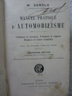 Manuel Pratique D'Automobiliste, M. Zerolo, 1915, Voitures à Essence, Voitures à Vapeur, Pannes Et Leurs Remèdes - Auto