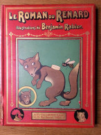 LE ROMAN DU RENARD / ILLUSTRATIONS BENJAMIN RABIER / EO 1909? - 1901-1940